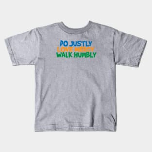 Do Justly Love Mercy Walk Humbly Kids T-Shirt